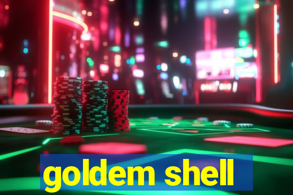 goldem shell