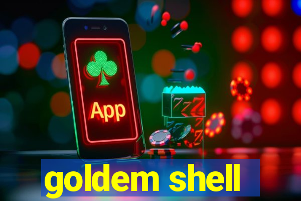 goldem shell