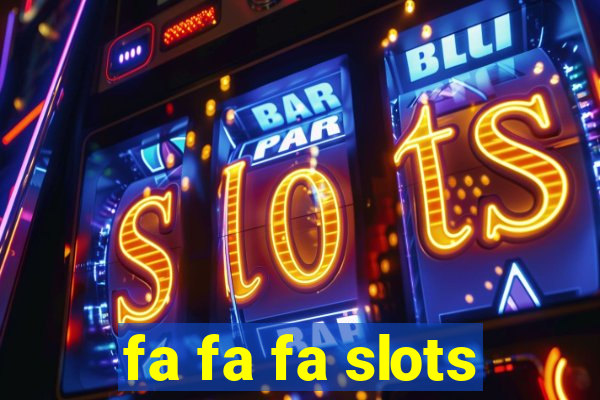 fa fa fa slots