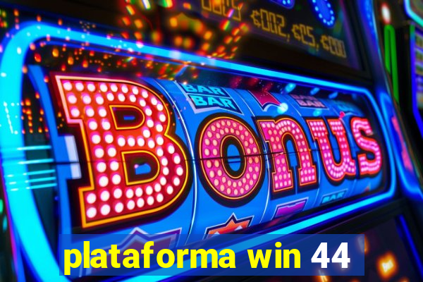 plataforma win 44