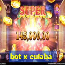 bot x cuiaba