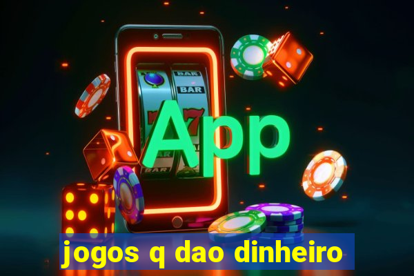 jogos q dao dinheiro