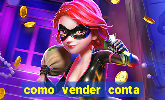 como vender conta de jogos