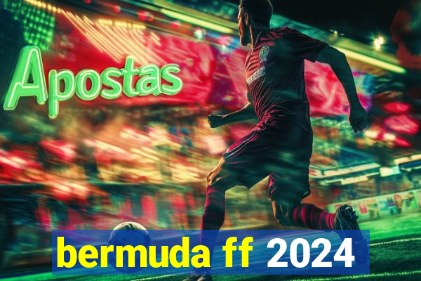 bermuda ff 2024