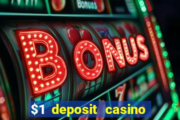 $1 deposit casino free spins