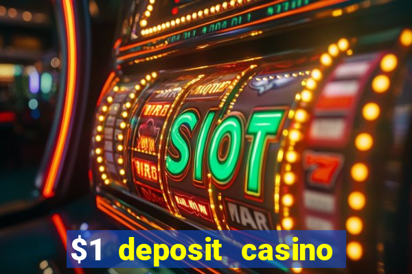 $1 deposit casino free spins