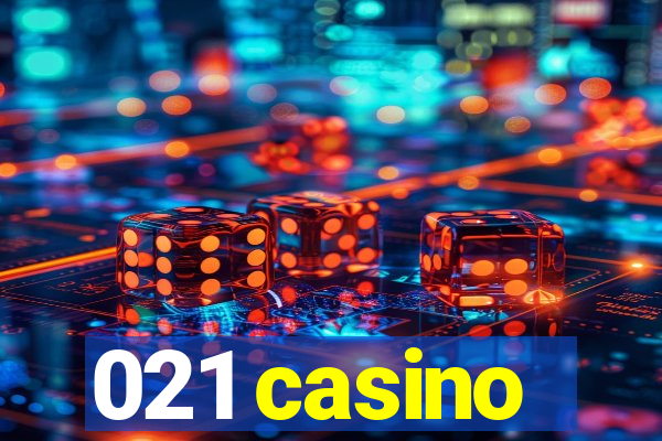 021 casino