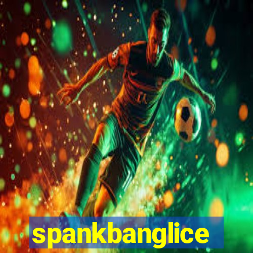 spankbanglice