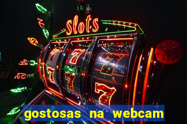 gostosas na webcam ao vivo