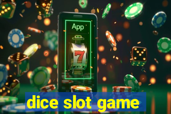 dice slot game