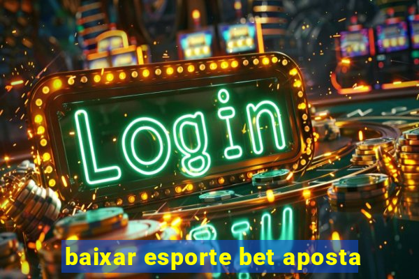 baixar esporte bet aposta