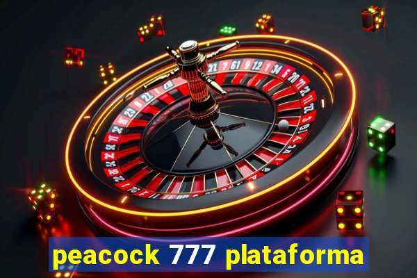 peacock 777 plataforma