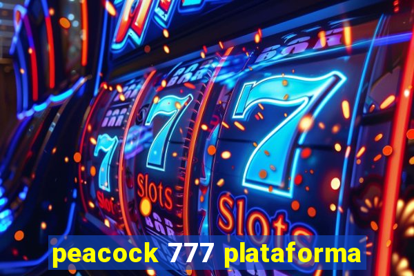 peacock 777 plataforma