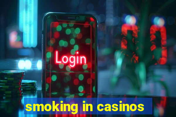 smoking in casinos