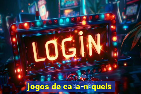 jogos de ca莽a-n铆queis