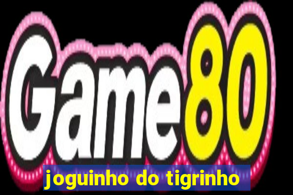 joguinho do tigrinho