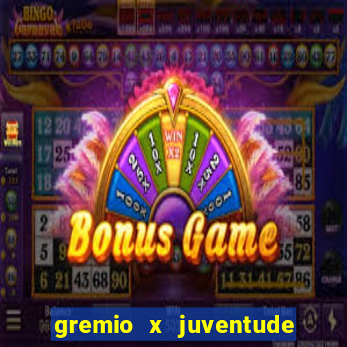 gremio x juventude futebol play hd