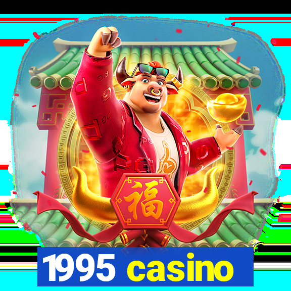 1995 casino