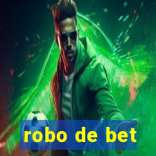 robo de bet