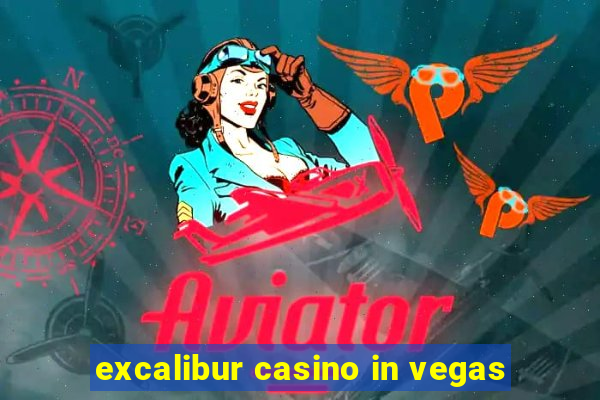 excalibur casino in vegas