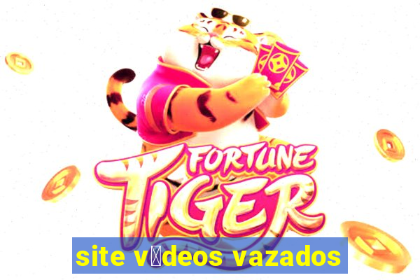 site v铆deos vazados