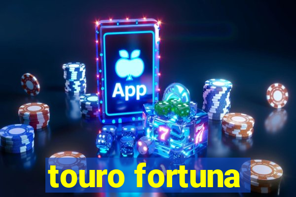 touro fortuna