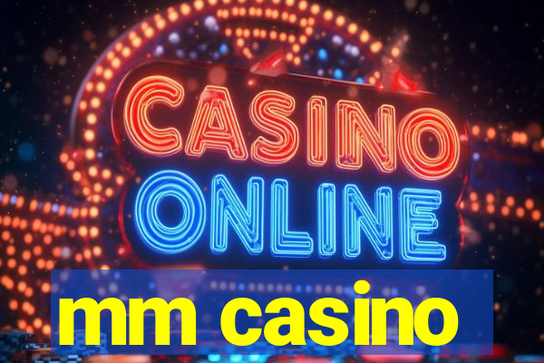 mm casino