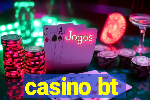 casino bt