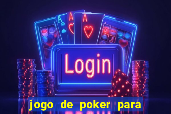 jogo de poker para ganhar dinheiro