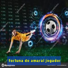 fortuna do amaral jogador