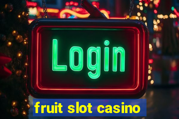 fruit slot casino