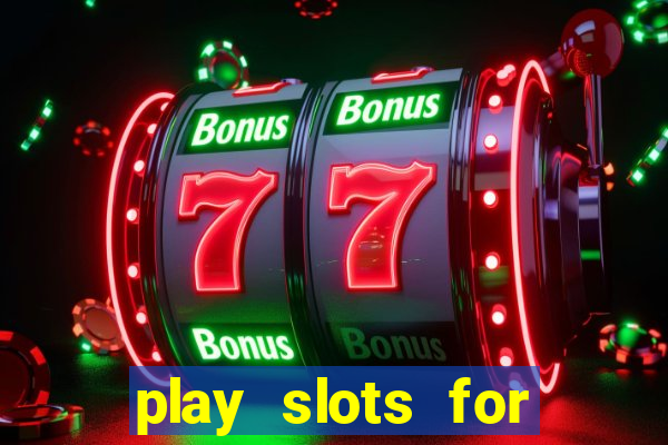 play slots for free no download