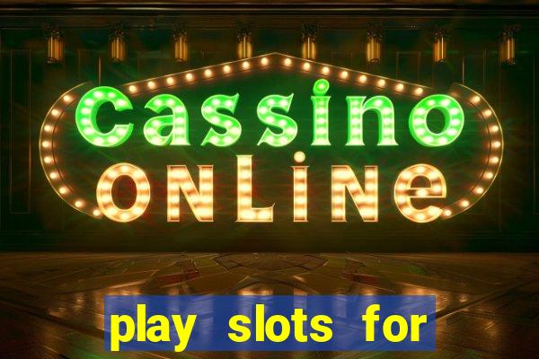 play slots for free no download