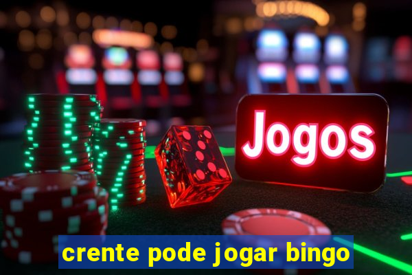 crente pode jogar bingo