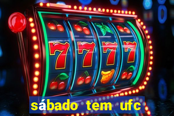 sábado tem ufc las vegas