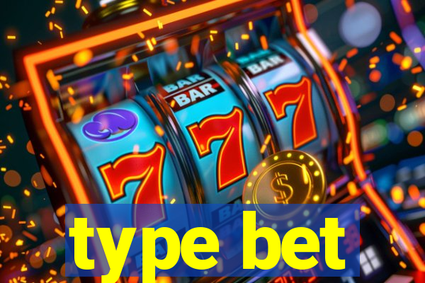 type bet