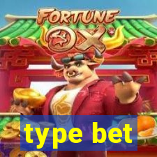 type bet