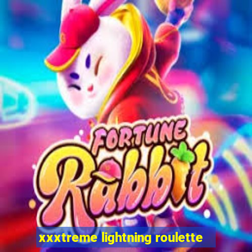 xxxtreme lightning roulette