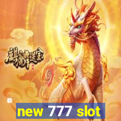 new 777 slot