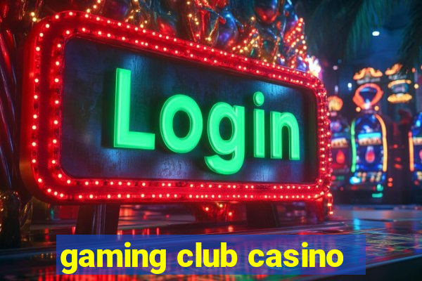 gaming club casino