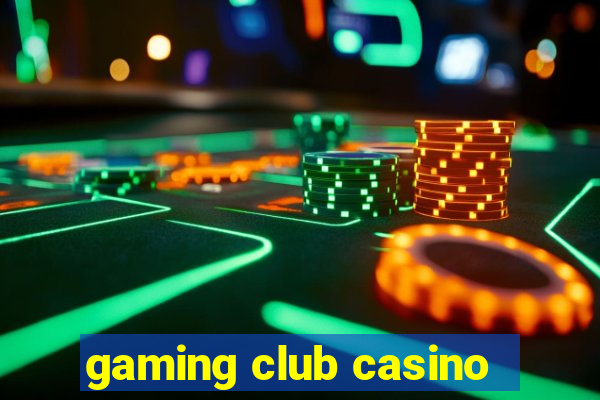 gaming club casino