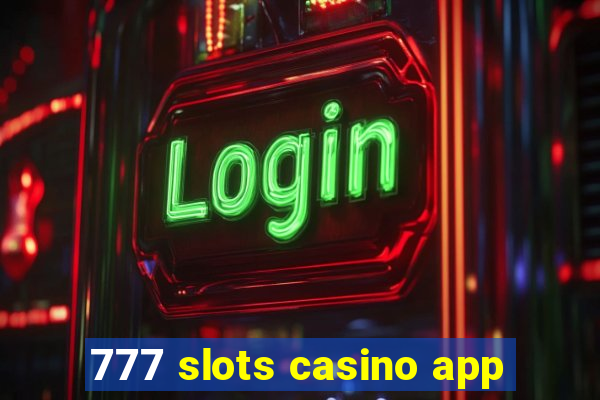 777 slots casino app