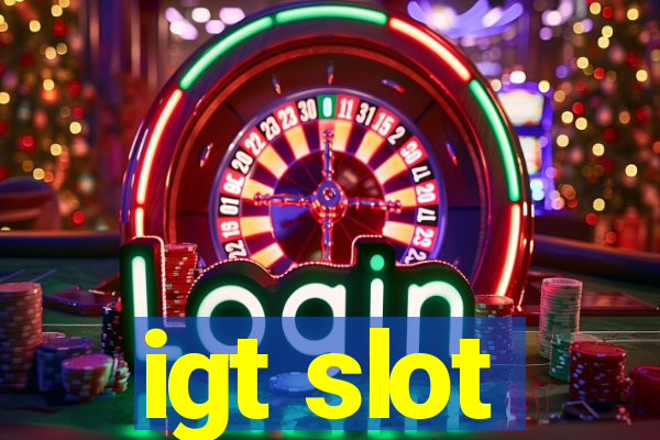 igt slot