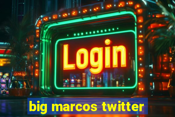 big marcos twitter