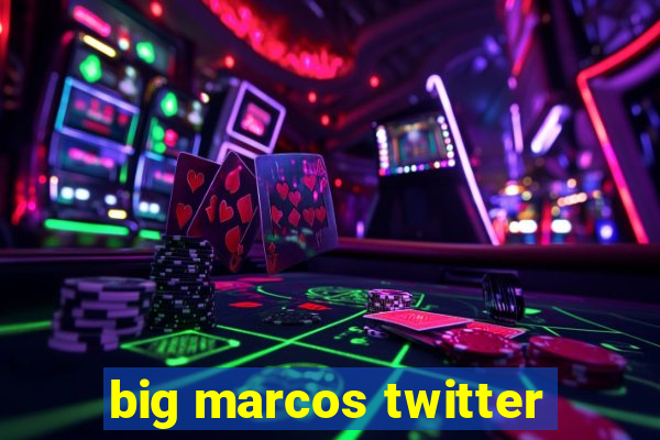 big marcos twitter