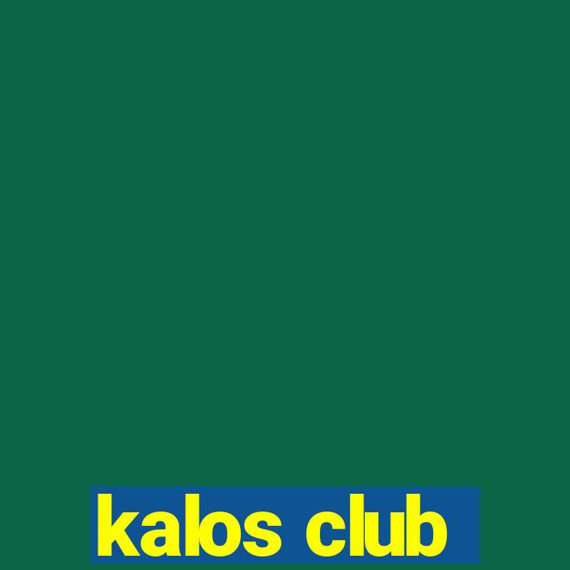 kalos club