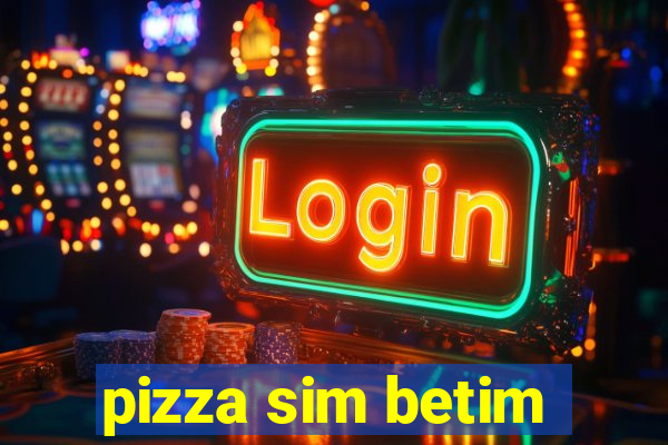 pizza sim betim