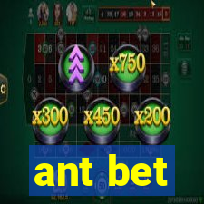 ant bet