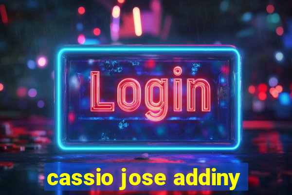 cassio jose addiny