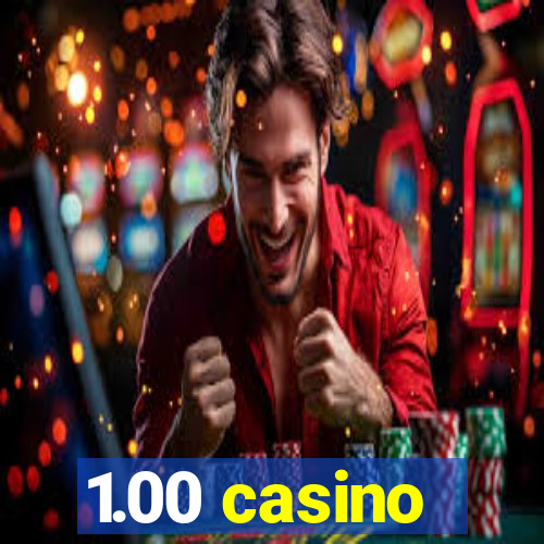 1.00 casino